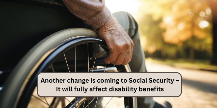 Another change is coming to Social Security