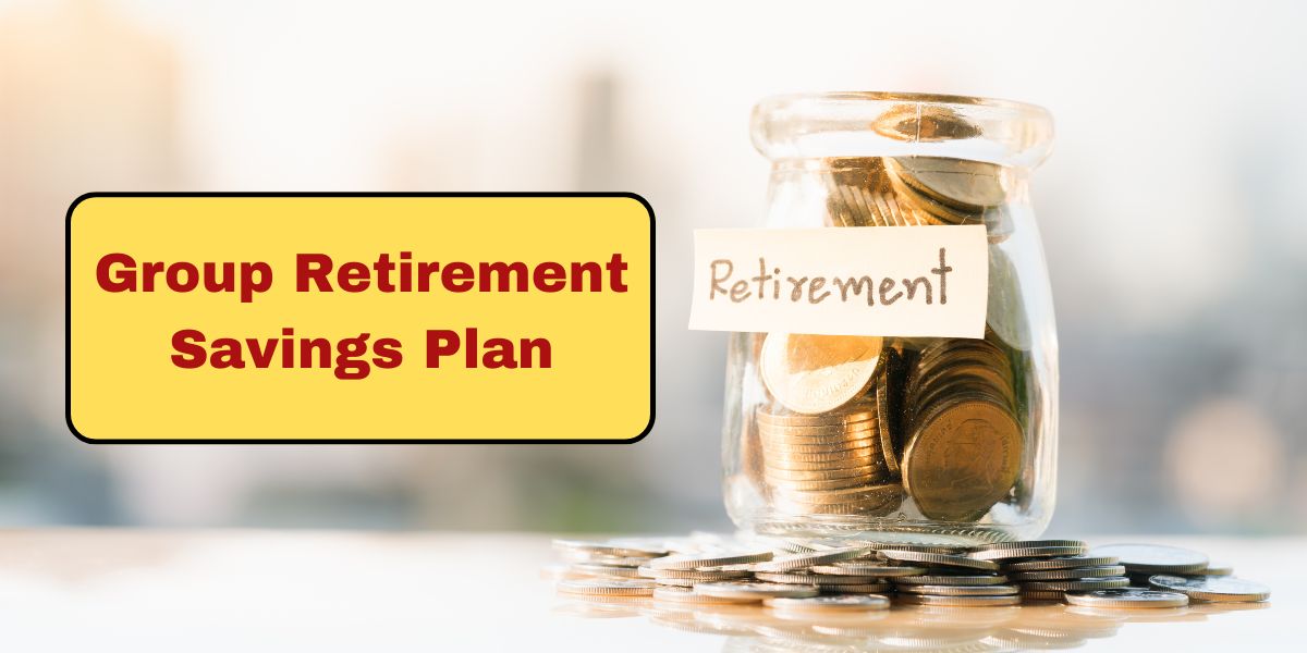 Group Retirement Savings Plan